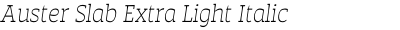 Auster Slab Extra Light Italic